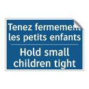 Tenez fermement les petits enfants /.../ - Hold small children tight