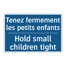 Tenez fermement les petits enfants /.../ - Hold small children tight