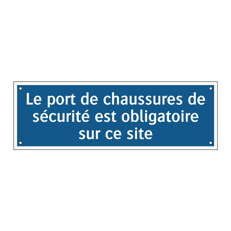 Le port de chaussures de sécurité est obligatoire sur ce site.