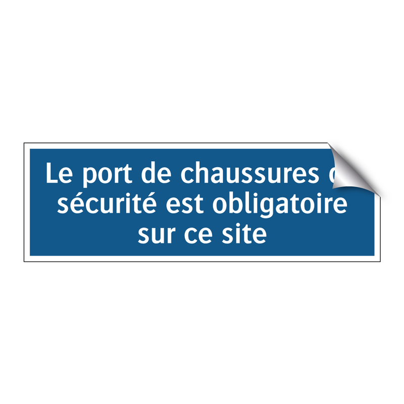 Le port de chaussures de sécurité est obligatoire sur ce site.