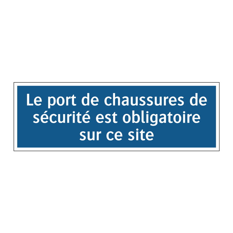 Le port de chaussures de sécurité est obligatoire sur ce site.