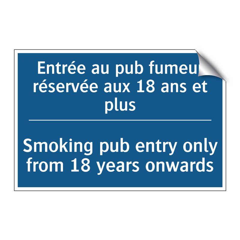 Entrée au pub fumeur réservée  /.../ - Smoking pub entry only from 18  /.../