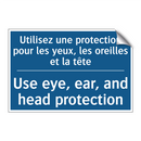 Utilisez une protection pour les  /.../ - Use eye, ear, and head protection /.../