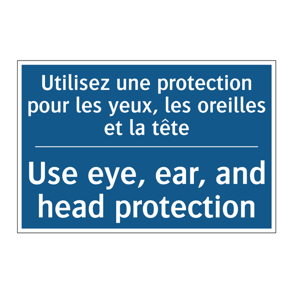 Utilisez une protection pour les  /.../ - Use eye, ear, and head protection /.../