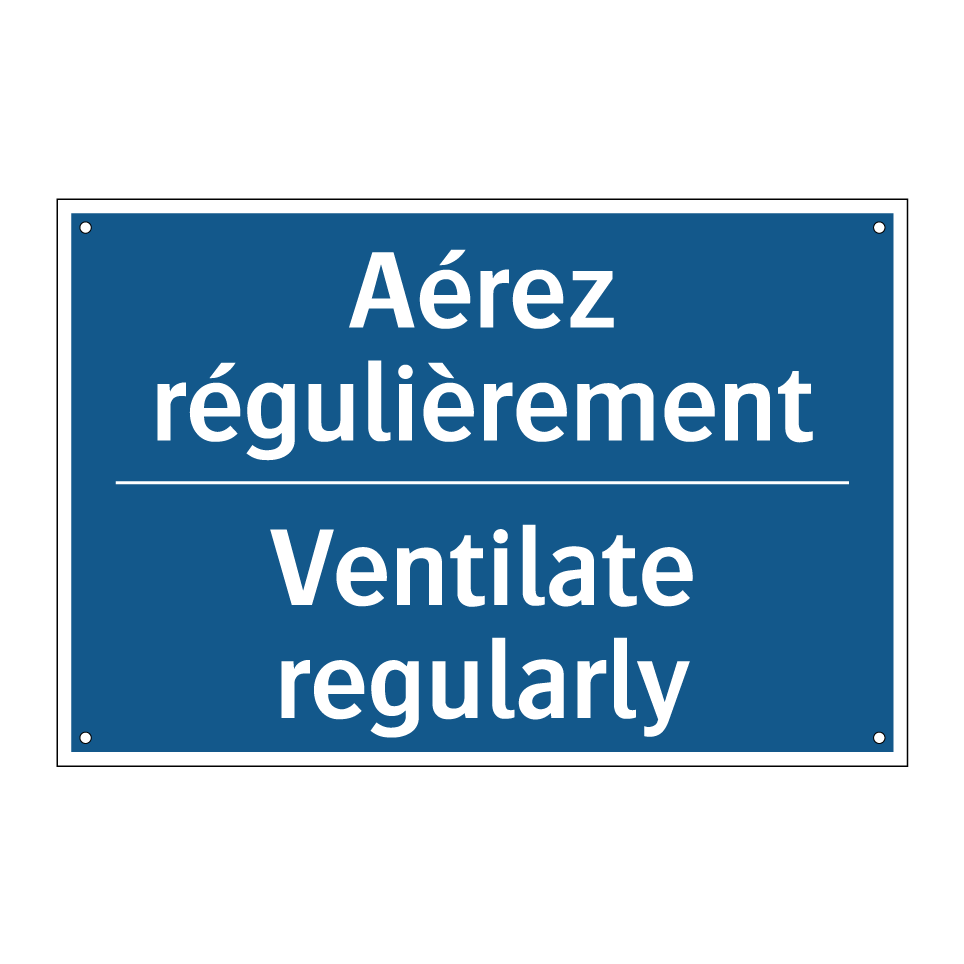 Aérez régulièrement - Ventilate regularly
