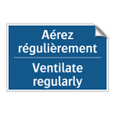 Aérez régulièrement - Ventilate regularly