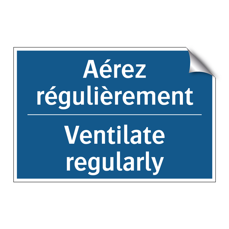 Aérez régulièrement - Ventilate regularly