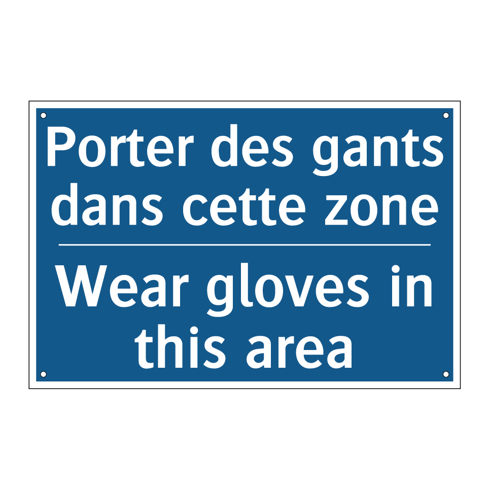 Porter des gants dans cette zone /.../ - Wear gloves in this area
