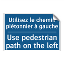 Utilisez le chemin piétonnier  /.../ - Use pedestrian path on the left /.../