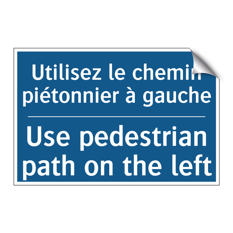 Utilisez le chemin piétonnier  /.../ - Use pedestrian path on the left /.../