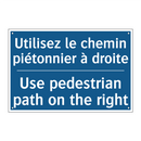 Utilisez le chemin piétonnier  /.../ - Use pedestrian path on the right /.../