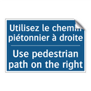 Utilisez le chemin piétonnier  /.../ - Use pedestrian path on the right /.../