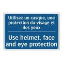 Utilisez un casque, une protection  /.../ - Use helmet, face and eye protection /.../