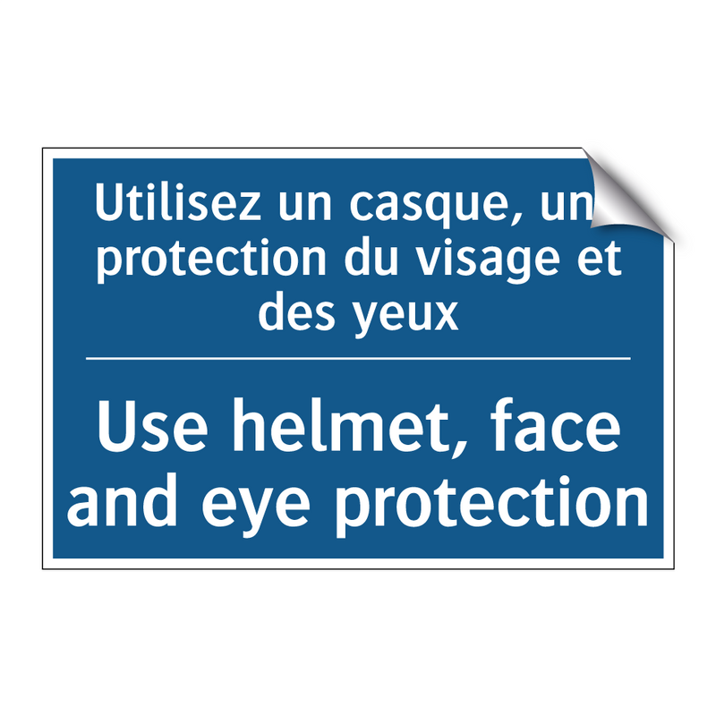 Utilisez un casque, une protection  /.../ - Use helmet, face and eye protection /.../