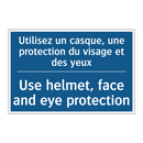 Utilisez un casque, une protection  /.../ - Use helmet, face and eye protection /.../