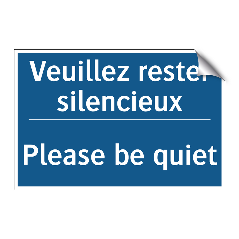 Veuillez rester silencieux - Please be quiet