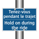 Tenez-vous pendant le trajet - Hold on during the ride