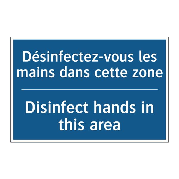 Désinfectez-vous les mains dans  /.../ - Disinfect hands in this area