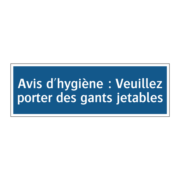 Avis d'hygiène : Veuillez porter des gants jetables