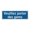Veuillez porter des gants