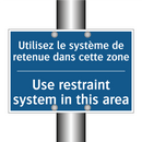 Utilisez le système de retenue  /.../ - Use restraint system in this area /.../