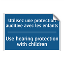 Utilisez une protection auditive  /.../ - Use hearing protection with children /.../