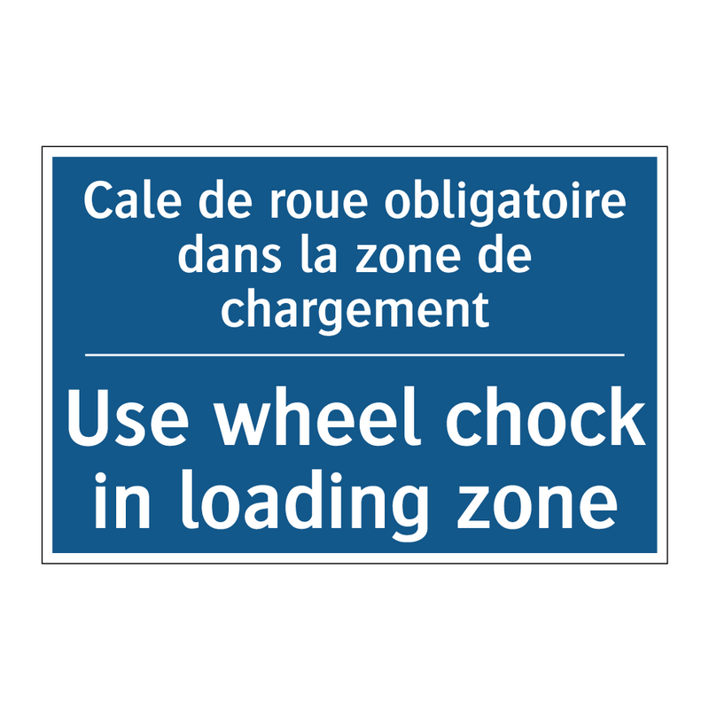 Cale de roue obligatoire dans  /.../ - Use wheel chock in loading zone /.../