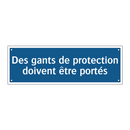 Des gants de protection doivent être portés