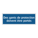 Des gants de protection doivent être portés