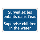 Surveillez les enfants dans l'eau /.../ - Supervise children in the water /.../