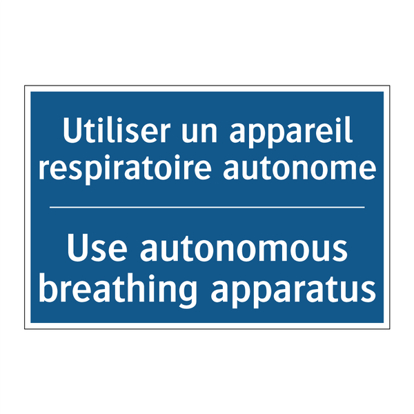 Utiliser un appareil respiratoire  /.../ - Use autonomous breathing apparatus /.../