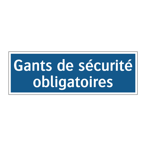 Gants de sécurité obligatoires