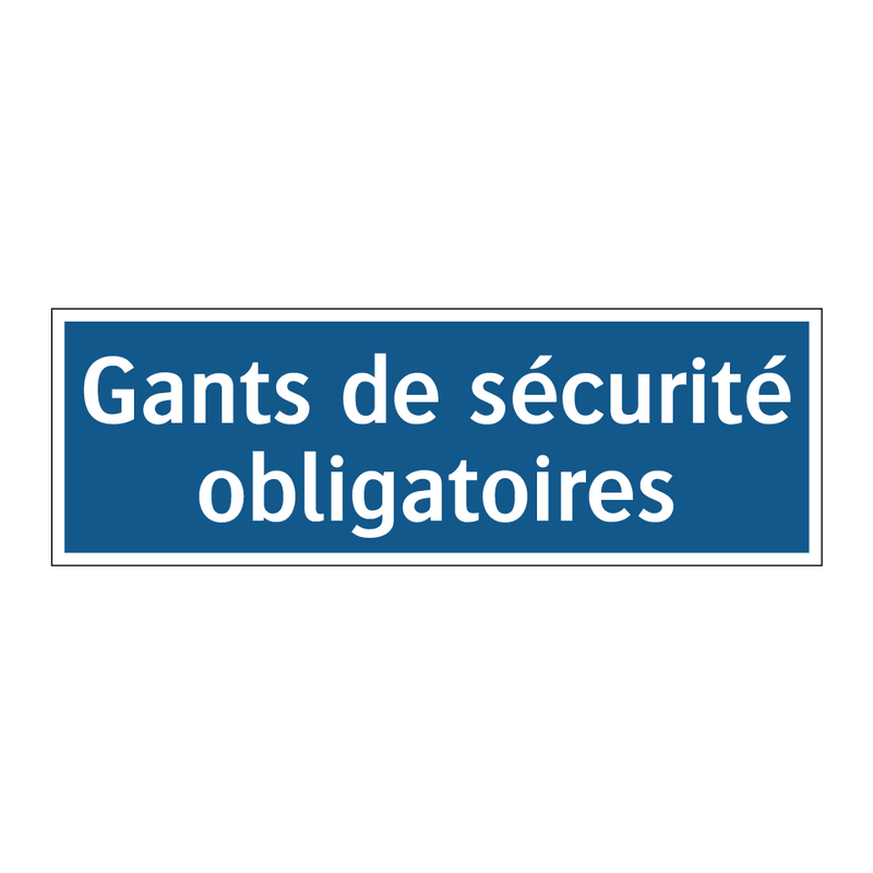 Gants de sécurité obligatoires