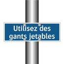 Utilisez des gants jetables