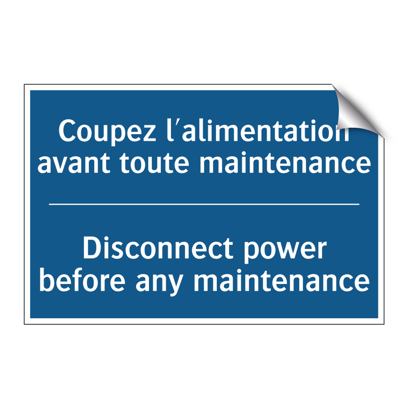 Coupez l'alimentation avant toute  /.../ - Disconnect power before any maintenance /.../