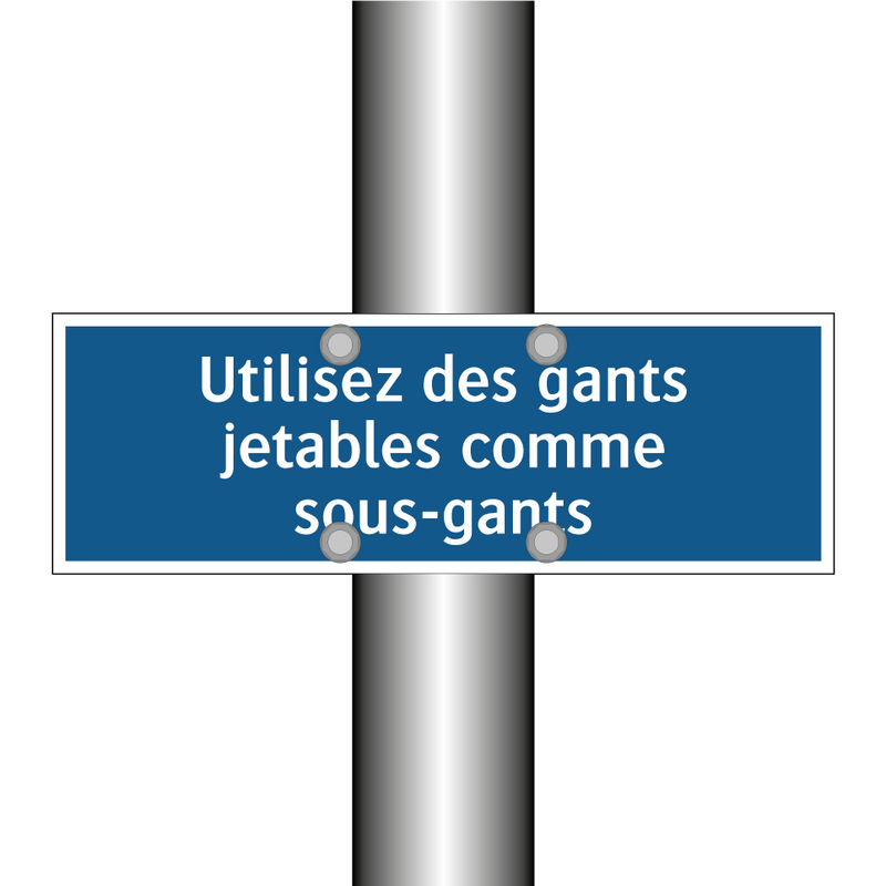 Utilisez des gants jetables comme sous-gants