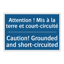 Attention ! Mis à la terre et  /.../ - Caution! Grounded and short-circuited /.../