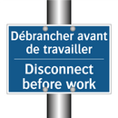 Débrancher avant de travailler - Disconnect before work
