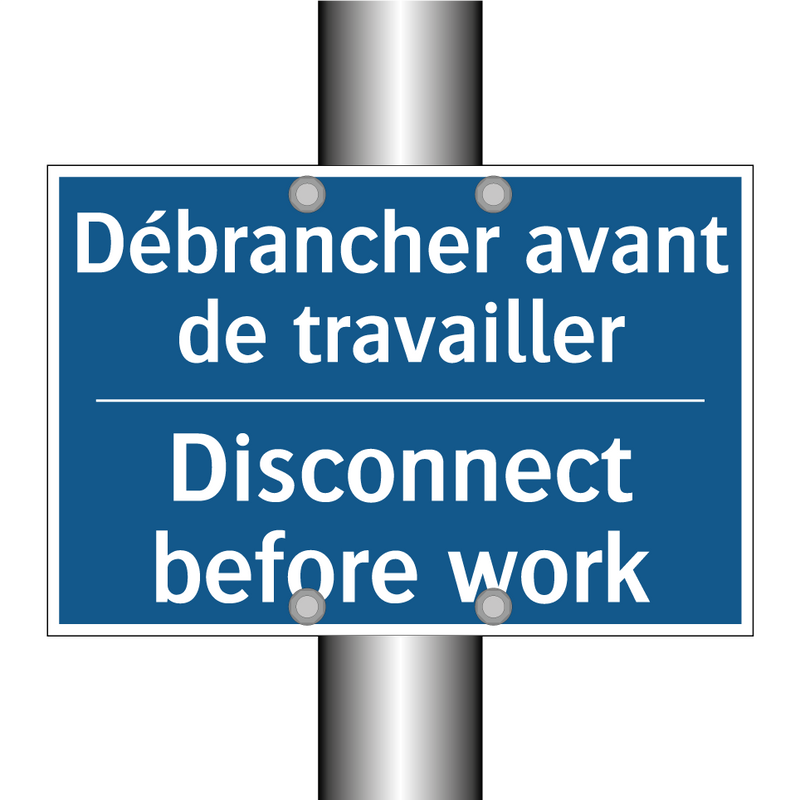 Débrancher avant de travailler - Disconnect before work