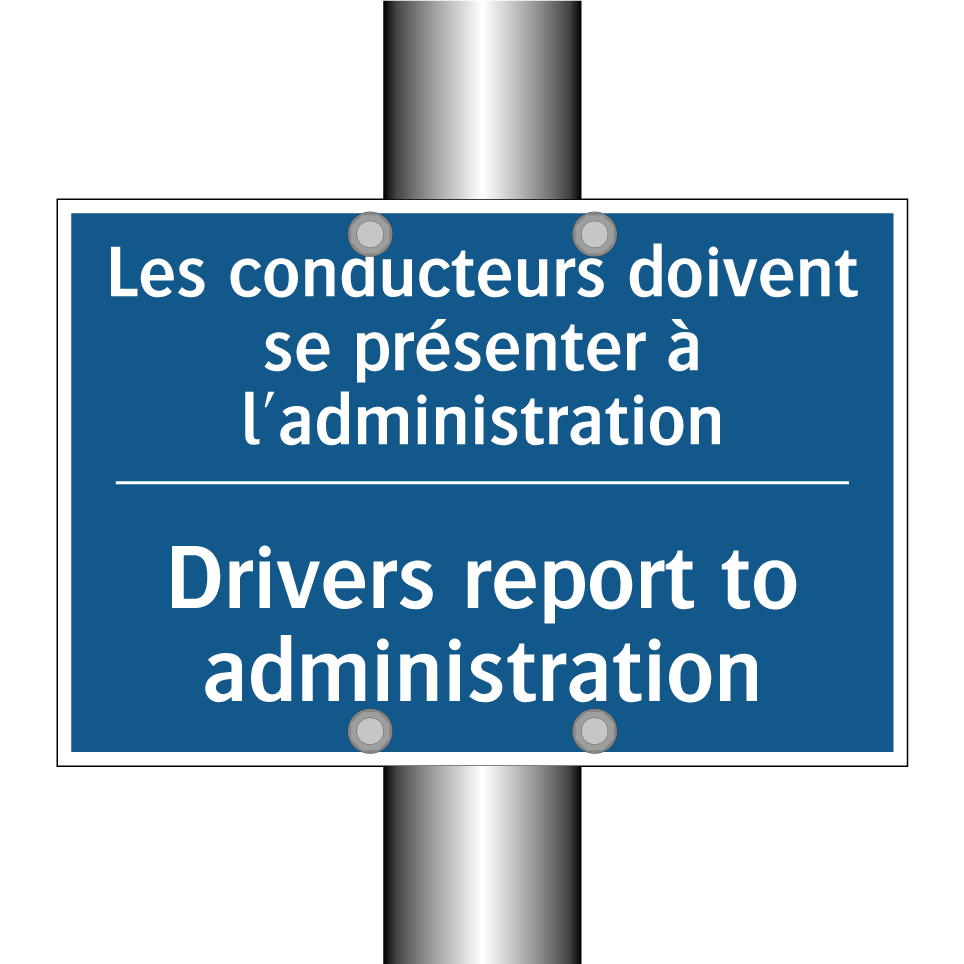 Les conducteurs doivent se présenter  /.../ - Drivers report to administration /.../