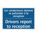Les conducteurs doivent se présenter  /.../ - Drivers report to reception