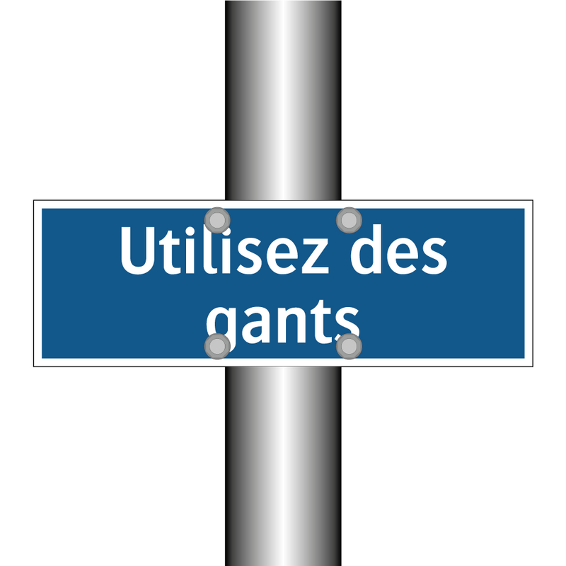 Utilisez des gants