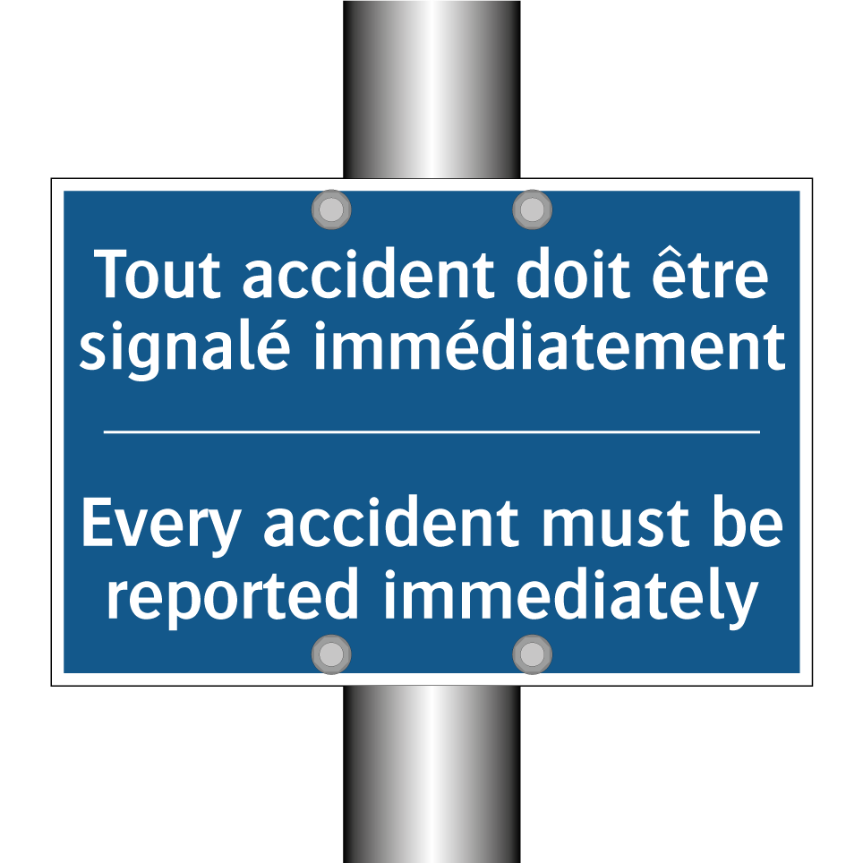 Tout accident doit être signalé  /.../ - Every accident must be reported  /.../