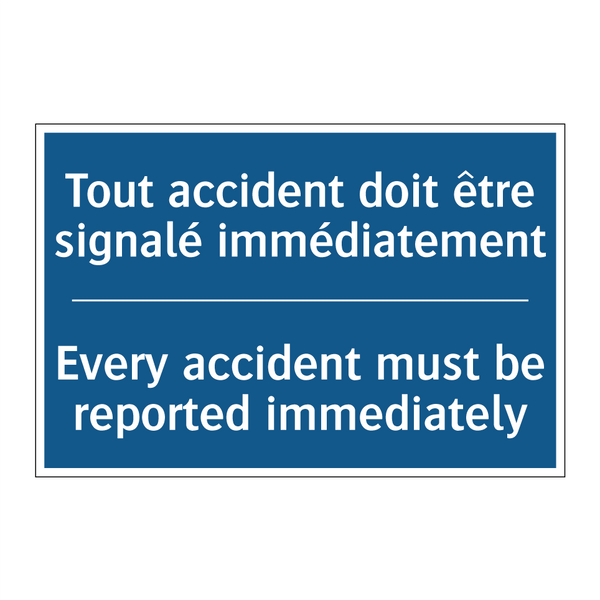 Tout accident doit être signalé  /.../ - Every accident must be reported  /.../