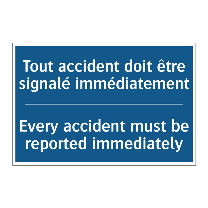 Tout accident doit être signalé  /.../ - Every accident must be reported  /.../