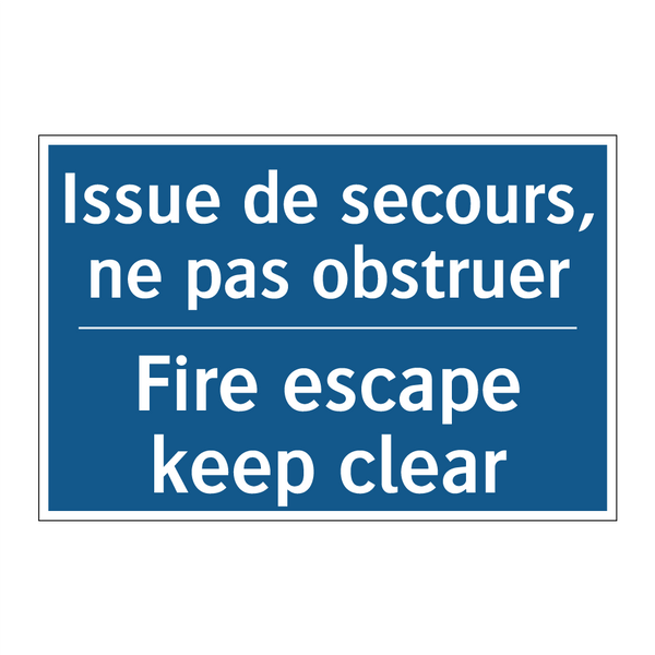 Issue de secours, ne pas obstruer /.../ - Fire escape keep clear