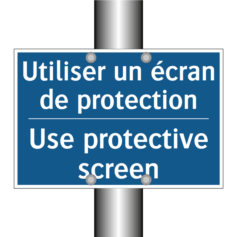 Utiliser un écran de protection /.../ - Use protective screen
