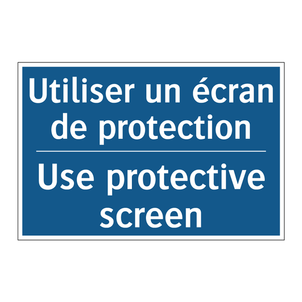 Utiliser un écran de protection /.../ - Use protective screen