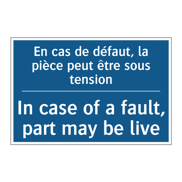 En cas de défaut, la pièce peut  /.../ - In case of a fault, part may be  /.../