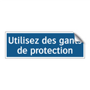 Utilisez des gants de protection
